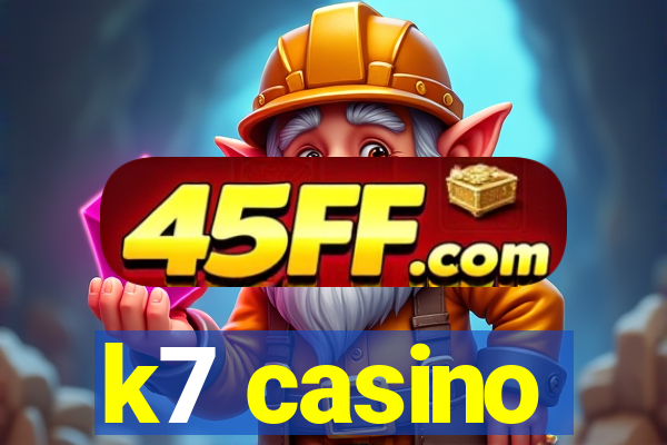 k7 casino